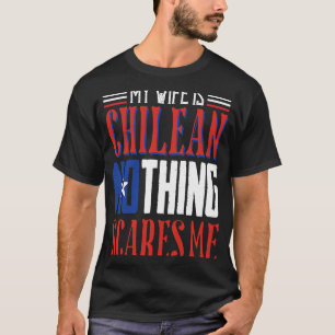 Vintage Wife Is Chilean Nothing Scares Me Proud Ch T-Shirt