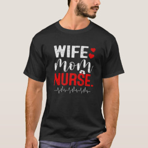 Vintage Wife Mum Nurse Women Funny Mother's Day Nu T-Shirt
