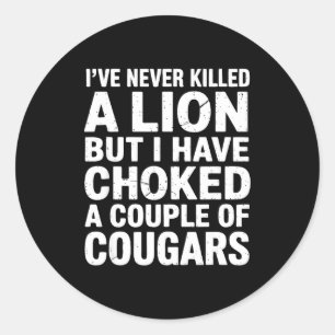 Vintage Wildlife Lover Cougar Choking Funny Quote  Classic Round Sticker