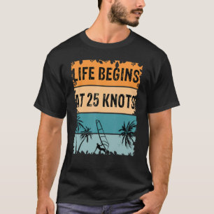 Vintage Windsurfing Windsurfer Life Begins At 25 T-Shirt