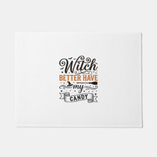 Vintage Witch Better Have My Candy Halloween Desig Doormat