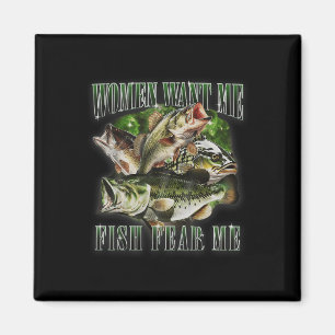 Vintage Women Want Me Fish B Fear Me Funny Fisherm Magnet