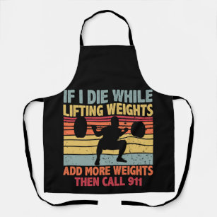 Vintage Workout Gym If I Die While Lifting Weights Apron