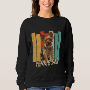 Vintage Yorkshire Terrier Dog Dad Yorkie Owner Fat Sweatshirt