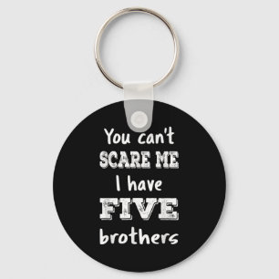 Vintage You Can’t E Me I Have Five Brothers Funny  Key Ring