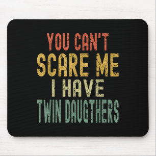 Vintage You Can't E Me I Have Twin Daughters Paren Mouse Pad