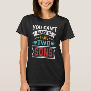 Vintage You Cant Scare Me I Have Two Sons Mother's T-Shirt