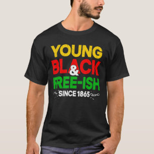 Vintage Young Black And Free Ish Since 1865 Black  T-Shirt