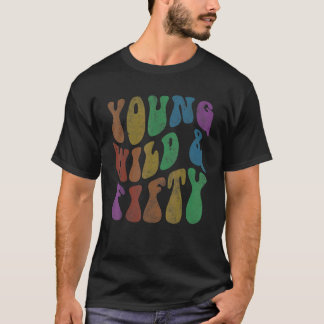 Vintage YOUNG WILD & FIFTY Retro 50th Birthday Gro T-Shirt