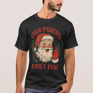 Vintage Your Parents Aren't Real Funny Santa Chris T-Shirt