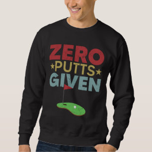 Vintage Zero Putts Given Funny Father's Day Golf P Sweatshirt