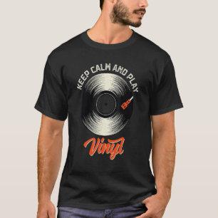 Vinyl Collecting Keep Calm And Play Vinyl Retro Vi T-Shirt