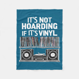 Vinyl Funny It's Not Hoarding If It's Vinyl Fleece Blanket