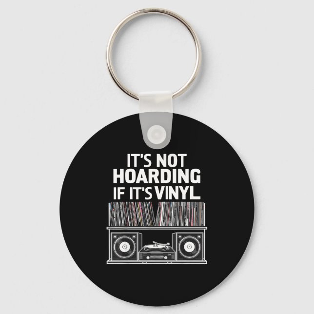 Vinyl Funny It's Not Hoarding If It's Vinyl  Key Ring (Front)