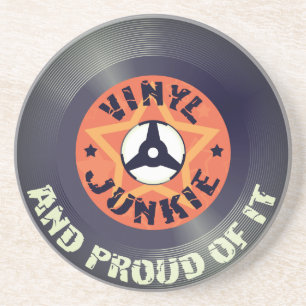 Vinyl Junkie - And Proud of It Coaster