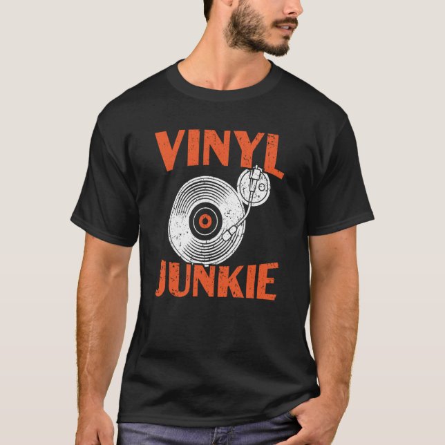 Vinyl Junkie Vinyl Record Player Music  1 T-Shirt (Front)