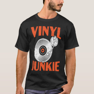 Vinyl Junkie Vinyl Record Player Music T-Shirt