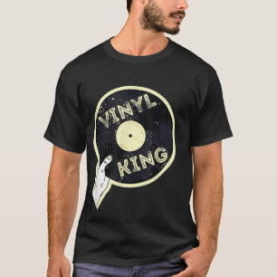 Vinyl King Record Player Fan Dj Turntable Music So T-Shirt