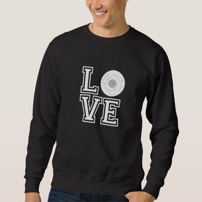 Vinyl Love  Vinyl Collecting Sweatshirt (Front)