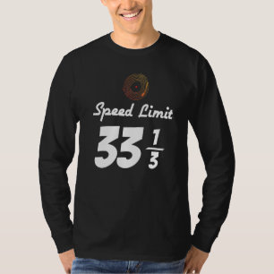 Vinyl Record Music 33 13 Speed Limit Turntable Dj T-Shirt
