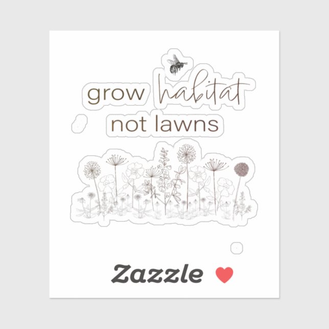Vinyl sticker - Grow habitat not lawns wildflowers (Sheet)
