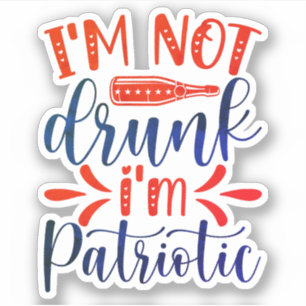 Vinyl Stickers scrapbook Patriotic funny not drunk