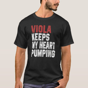 Viola Keeps My Heart Pumping Viola Men Women T-Shirt