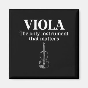 Viola The Only Instrument that Viola Player Magnet