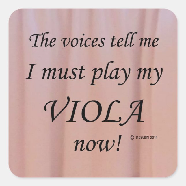 Viola Voices Say Must Play Square Sticker (Front)