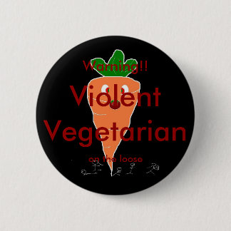 Violent Vegetarian 6 Cm Round Badge