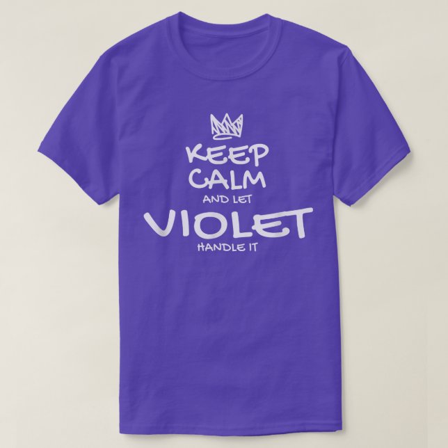 Violet Keep Calm Personalised Name Sarcastic Frien T-Shirt (Design Front)