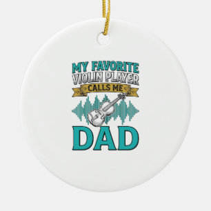 Violin Dad Shirt Favourite Violin Player Calls Me Ceramic Ornament