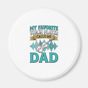 Violin Dad Shirt Favourite Violin Player Calls Me Magnet