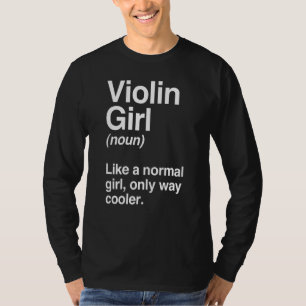 Violin Girl  Funny Violin Girl Definition Music T-Shirt