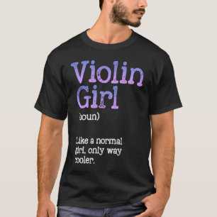Violin Girl Noun Orchestra Concert Rhythm Tone Str T-Shirt
