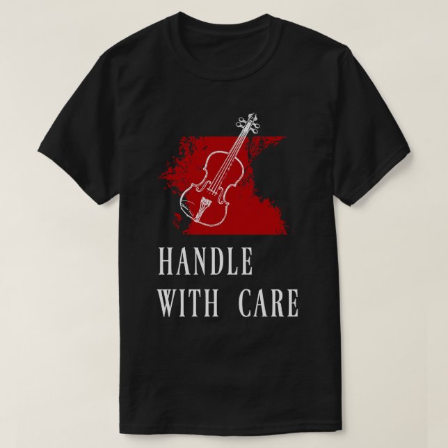 Violin handle with care T-Shirt (Design Front)