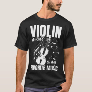Violin Music Is My Favourite Music Violin Playing  T-Shirt