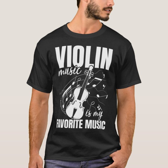 Violin Music Is My Favourite Music Violin Playing  T-Shirt (Front)
