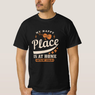 Violin - My Happy Place Is At Home T-Shirt