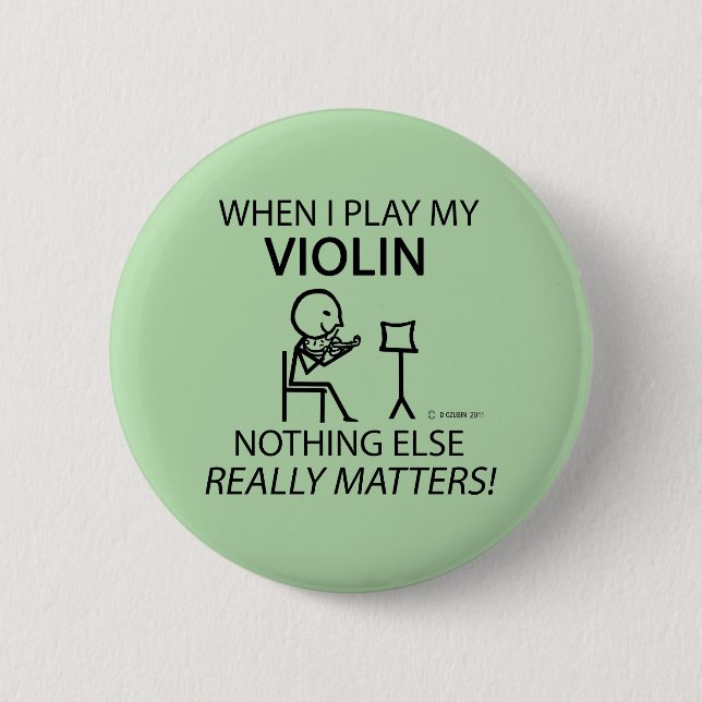 Violin, Nothing Else Matters 6 Cm Round Badge (Front)