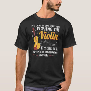 Violin Player Violinist Music Musician Violinists  T-Shirt