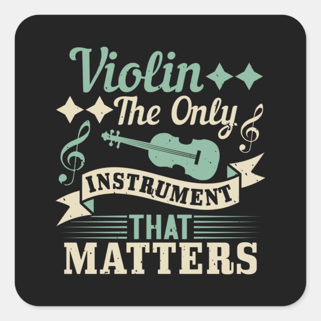 Violin The Only Instrument that Matters Square Sticker (Front)