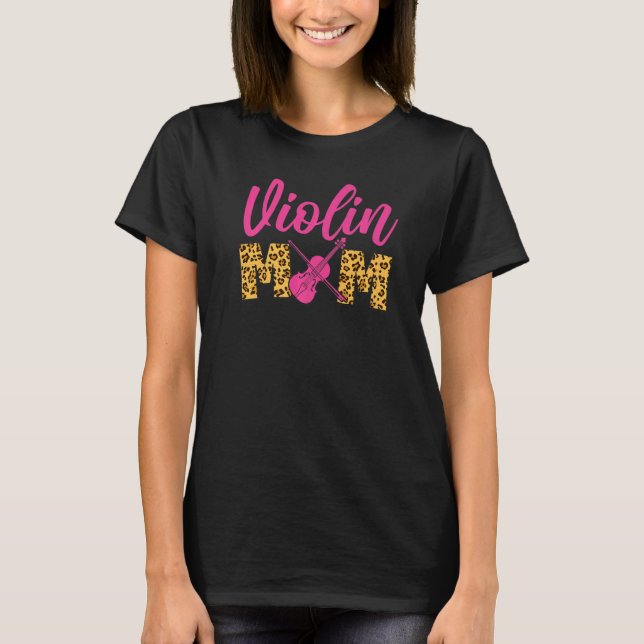 Violin Violinist Mom Cheetah Leopard Violin Mom T-Shirt (Front)