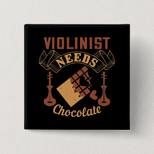 Violin - Violinist Needs Chocolate 15 Cm Square Badge