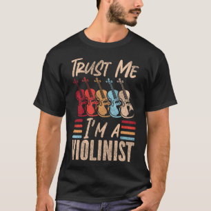 Violin Violinist Trust Me I'm A Violinist Retro T-Shirt