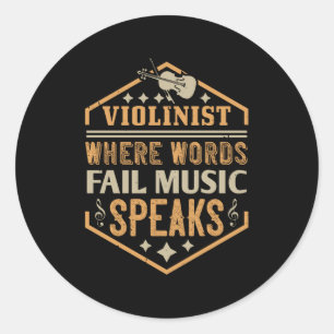 Violin - Where Words Fail Music Speaks Classic Round Sticker