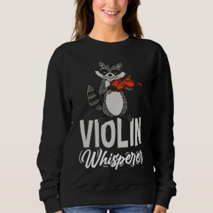 Violin Whisperer Racoon Violinist Sweatshirt