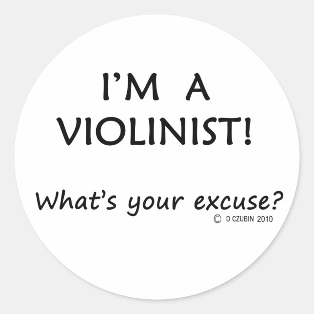 Violinist Excuse Classic Round Sticker (Front)
