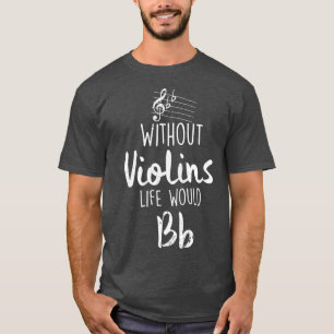 Violinist Violin Teachers Fiddle Player 2 T-Shirt