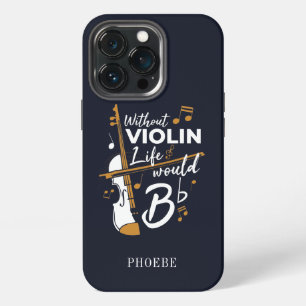 Violinist Without Violin Life Would B Flat Cute iPhone 13 Pro Case